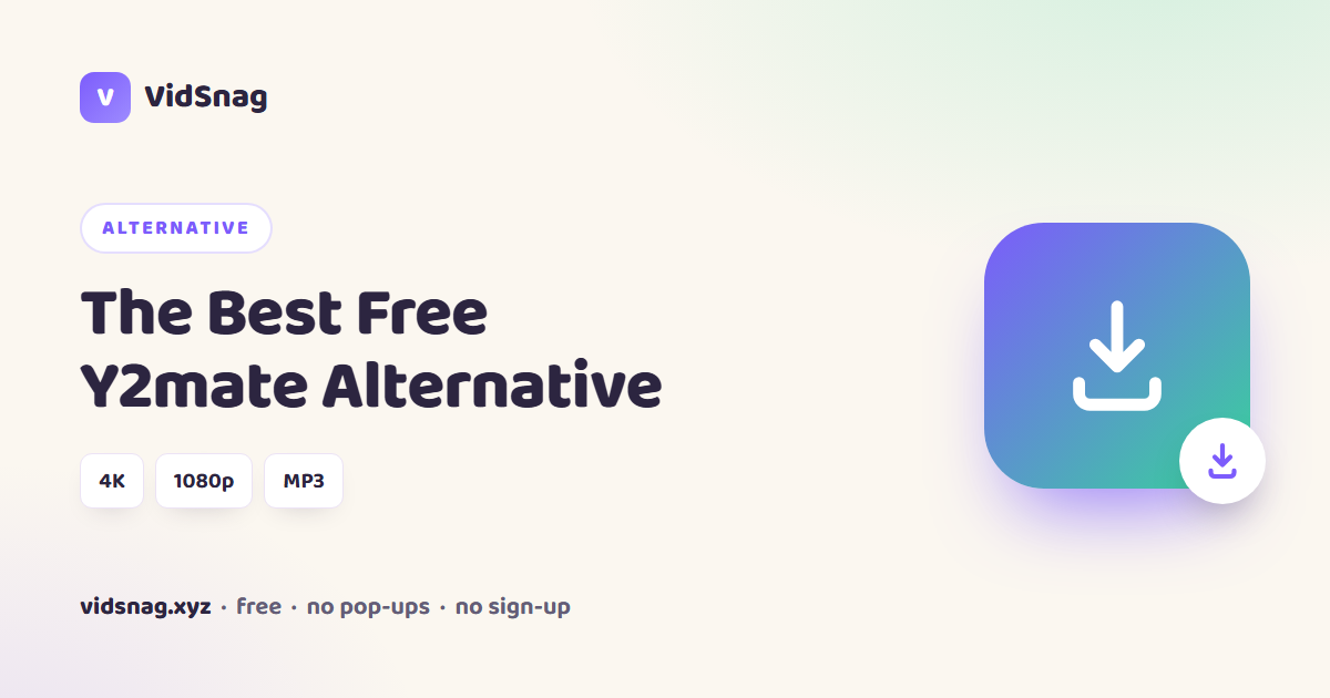 The best free Y2mate alternative in 2026, VidSnag the clean desktop app