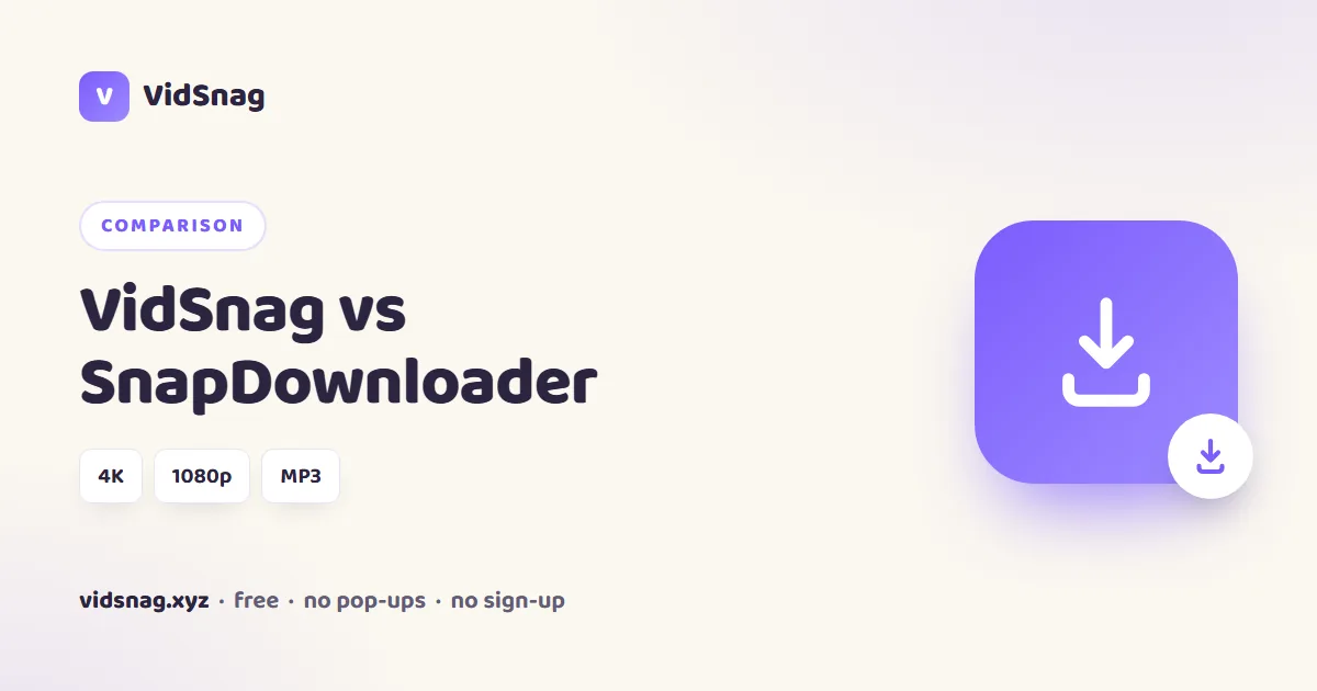 VidSnag vs SnapDownloader, free versus paid video downloaders compared